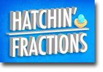 Hatchin' Fractions